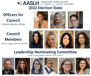 This graphic shows images of all the candidates in the 2022 AASLH Council Election.