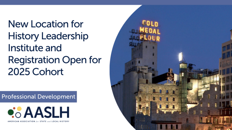 AASLH Announces New Location for the History Leadership Institute and ...